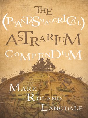 cover image of The (Phantasmagorical) Astrarium Compendium